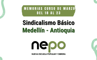 Memorias mes de Marzo: Sindicalismo Básico Medellín / Antioquia