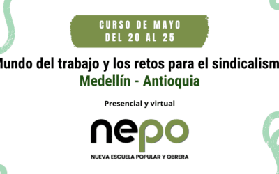 CURSO: Mundo del trabajo y los retos para el sindicalismo / Medellín, del 20 al 25 de Mayo del 2024