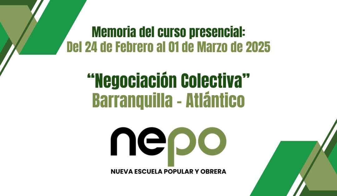Memorias mes de Febrero – Regional:  Negociación Colectiva – Del 24 de Febrero al 01 de Marzo del 2025