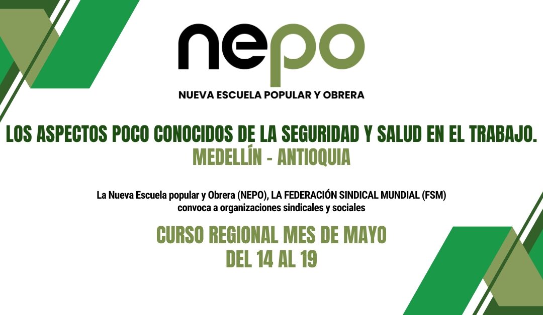 Convocatoria: Los aspectos poco conocidos de la Seguridad y Salud en el Trabajo – Medellín, del 14 al 19 de Julio.