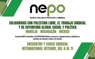 seminario y congreso sindical Internacional: Solidaridad con palestina libre, el trabajo sindical y de coyuntura global social y política – Morelia/México, del 5 al 12 de Octubre.