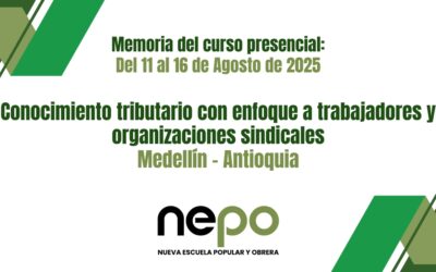 Memorias mes de Agosto:  Conocimiento tributario con enfoque a trabajadores y organizaciones sindicales – Del 11 al 16 de Agosto del 2025