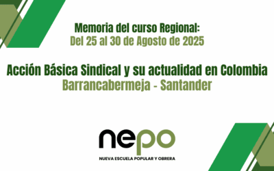 Memorias mes de Agosto:  Acción Básica Sindical y su actualidad en Colombia – Del 25 al 30 de Agosto del 2025 – Barrancabermeja / Santander