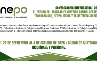 ENCUENTRO INTERNACIONAL (CONGRESOS, SEMINARIOS Y CURSOS): El Futuro del Trabajo en América Latina: Desafíos Tecnológicos, Geopolíticos y Resistencia Sindical – Del 27 de septiembre al 4 de octubre de 2026 • Ciudad de Guatemala.