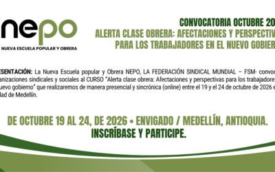 Convocatoria: ALERTA CLASE OBRERA: AFECTACIONES Y PERSPECTIVAS PARA LOS TRABAJADORES EN EL NUEVO GOBIERNO – Envigado / Medellín (Presencial y Virtual) • De Octubre 19 al 24, de 2026.